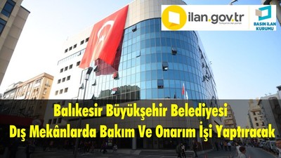 Balıkesir Büyükşehir Belediyesi Dış Mekânlarda Bakım Ve Onarım İşi Yaptıracak