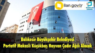 Balıkesir Büyükşehir Belediyesi Portatif Makaslı Küçükbaş Hayvan Çadır Ağılı Alacak