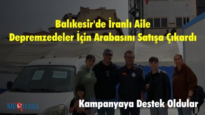 Balıkesir'de İranlı Aile Depremzedeler İçin Arabasını Satışa Çıkardı