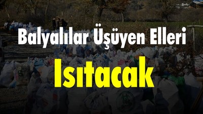 Balyalılar Üşüyen Elleri Isıtacak
