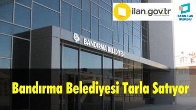 Bandırma Belediyesi Tarla Satıyor