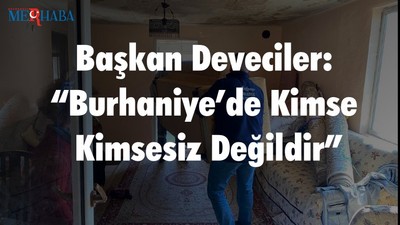 Başkan Deveciler: “Burhaniye’de Kimse Kimsesiz Değildir”