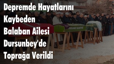 Balaban Ailesini Dursunbey’de Toprağa Verdiler