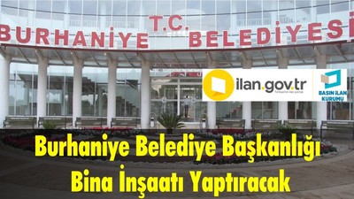 Burhaniye Belediye Başkanlığı Bina İnşaatı Yaptıracak