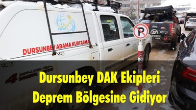 Dursunbey DAK Ekipleri Deprem Bölgesine Gidiyor
