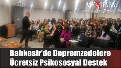 Balıkesir’de Depremzedelere Ücretsiz Psikososyal Destek
