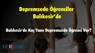 Depremzede Öğrenciler Balıkesir’deki Okullara Kayıt Oldu