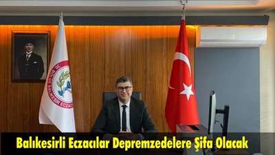 Balıkesirli Eczacılar Depremzedelere Şifa Olacak