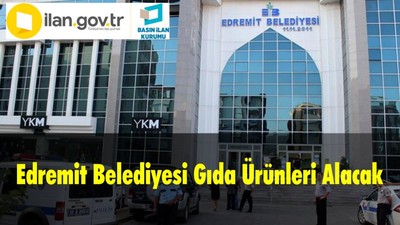Edremit Belediyesi Gıda Ürünleri Alacak