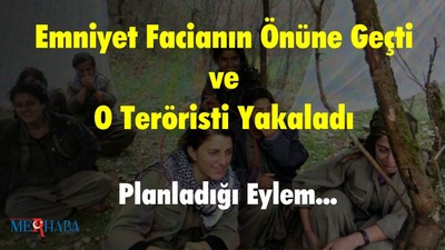 Emniyet Facianın Önüne Geçti ve O Teröristi Yakaladı