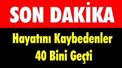 Hayatını Kaybedenler 40 Bini Geçti