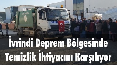 İvrindi Deprem Bölgesinde Temizlik İhtiyacını Karşılıyor