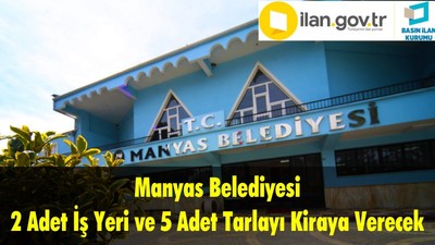 Manyas Belediyesi 2 Adet İş Yeri ve 5 Adet Tarlayı Kiraya Verecek