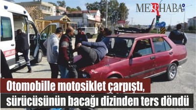 Otomobille motosiklet çarpıştı, sürücüsünün bacağı dizinden ters döndü
