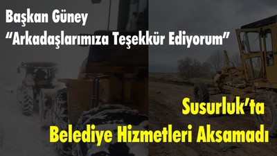 Susurluk’ta Belediye Hizmetleri Aksamadı