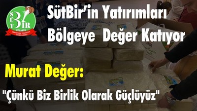 SütBir’in Yatırımları Bölgeye Değer Katıyor