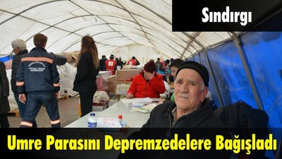 Umre Parasını Depremzedelere Bağışladı