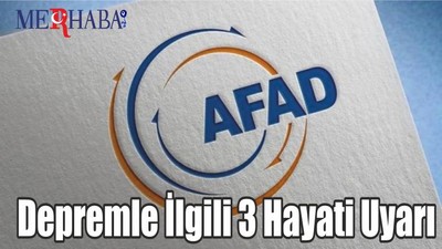 AFAD’dan depremle ilgili 3 hayati uyarı