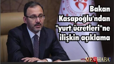 Bakan Kasapoğlu'ndan "yurt ücretleri"ne ilişkin açıklama