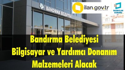 Bandırma Belediyesi Bilgisayar ve Yardımcı Donanım Malzemeleri Alacak