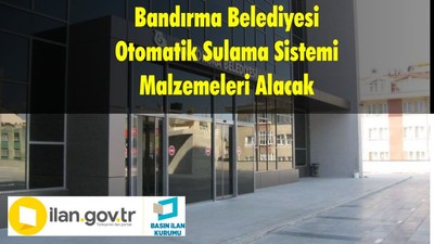 Bandırma Belediyesi Otomatik Sulama Sistemi Malzemeleri Alacak