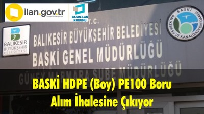 BASKİ HDPE (Boy) PE100 Boru Alım İhalesine Çıkıyor