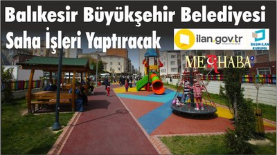 Balıkesir Büyükşehir Belediyesi Saha İşleri Yaptıracak