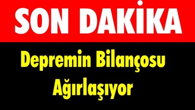 Depremin Bilançosu Ağırlaşıyor