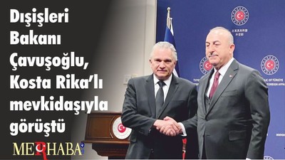 Dışişleri Bakanı Çavuşoğlu, Kosta Rika’lı mevkidaşıyla görüştü