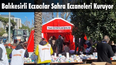 Balıkesirli Eczacılar Sahra Eczaneleri Kuruyor