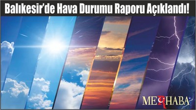 Balıkesir’de Hava Durumu Raporu Açıklandı!