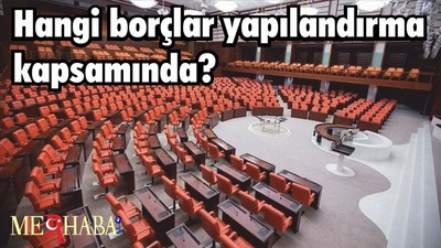 Hangi borçlar yapılandırma kapsamında?