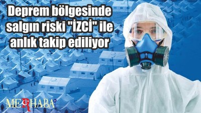 Deprem bölgesinde salgın riski "İZCİ" ile anlık takip ediliyor