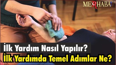 İlk Yardım Nasıl Yapılır? İlk Yardım Nedir?