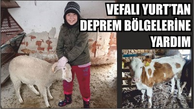 VEFALI YURT’TAN DEPREM BÖLGELERİNE YARDIM