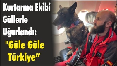 Kurtarma Ekibi Güllerle Uğurlandı: "Güle Güle Türkiye"