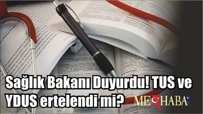 Sağlık Bakanı Duyurdu! TUS ve YDUS ertelendi mi?