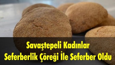 Savaştepeli Kadınlar Seferberlik Çöreği İle Seferber Oldu