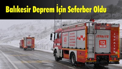 Balıkesir Deprem İçin Seferber Oldu