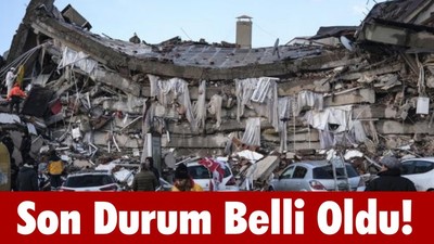 Depremde Son Durum Belli Oldu