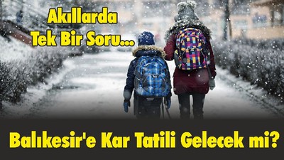 Balıkesir'e Kar Tatili Gelecek mi?
