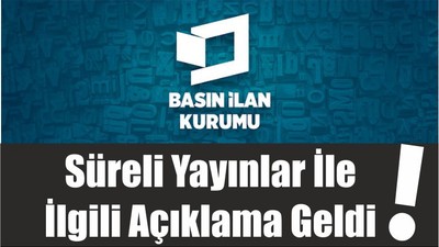 Süreli Yayınlar İle İlgili Açıklama Geldi