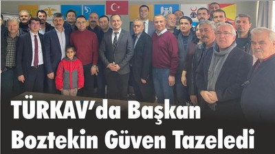 TÜRKAV’da Başkan Boztekin Güven Tazeledi