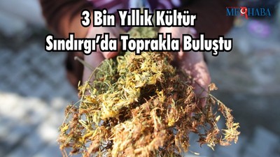 3 Bin Yıllık Kültür Sındırgı’da Toprakla Buluştu