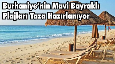 Burhaniye’nin Mavi Bayraklı Plajları Yaza Hazırlanıyor