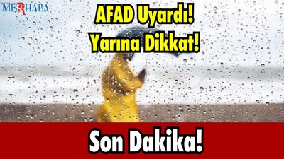 AFAD Uyardı! Yarına Dikkat!