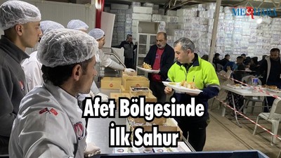 Afet Bölgesinde İlk Sahur