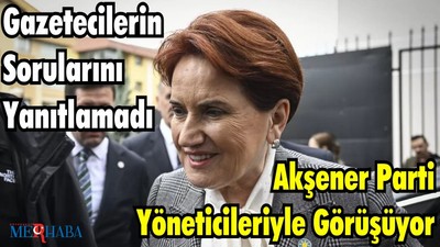 Akşener Parti Yöneticileriyle Görüşüyor