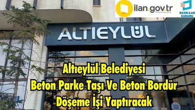 Altıeylül Belediyesi Beton Parke Taşı Ve Beton Bordür Döşeme İşi Yaptıracak
