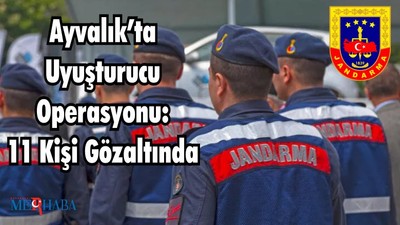 Ayvalık’ta Uyuşturucu Operasyonu: 11 Kişi Gözaltında
